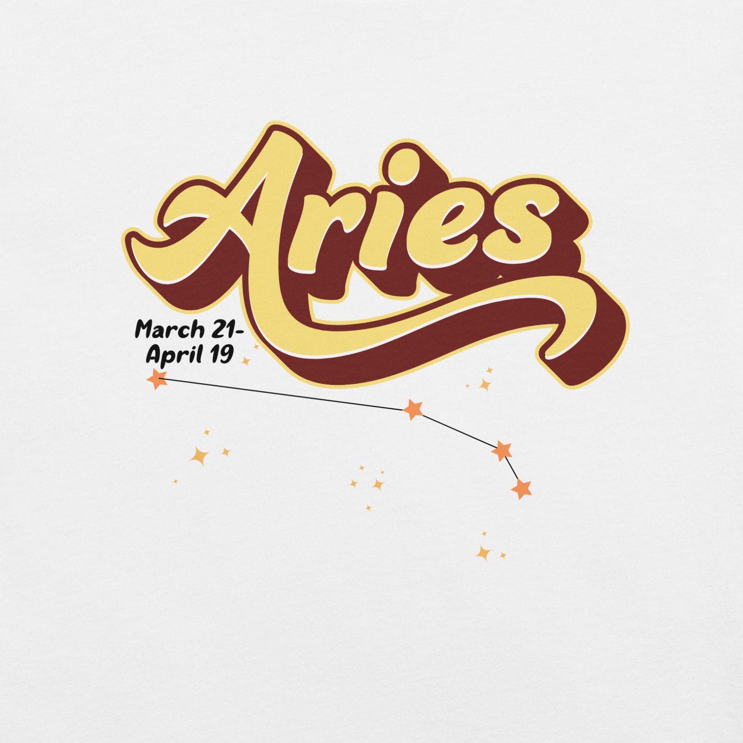 Aries up close front view of white men's astrology t-shirt. At the top the word Aries in light yellow with a maroon shadow for a 3-D effect. Under the A in Aries are the dates March 21-April 19. Below this is the constellation Aries in yellow orange stars connected with a black line surrounded by light yellow stars. The perfect March or April Birthday present for him.