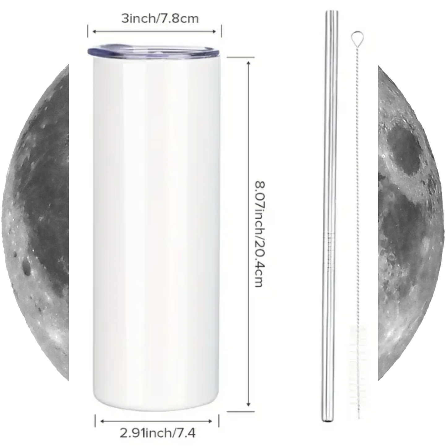 White tumbler showing the dimensions of the deathead moth tumbler. The lid is 3 inches wide. The stainless steel double walled tumbler is 2.91 inches wide and 8.07 inches tall. The insulated tumbler comes with a metal straw and a brush for cleaning. Hand wash only to maintain the brightness of the graphic.