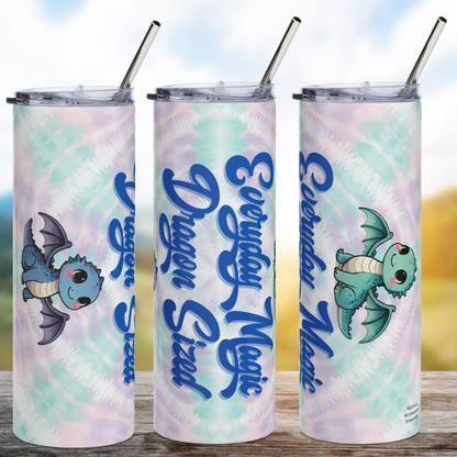 Everyday Magic Dragon Sized 20 oz stainless steel tumbler. This photo shows the right, front, and left side of the skinny tumbler. Background is tie dye green, pink, and purple. Text in cursive script, "Everyday Magic Dragon Sized" is a deep blue with a purple tinge. You see a kawaii dragon in sage and a kawaii blue dragon. Book Club Gift