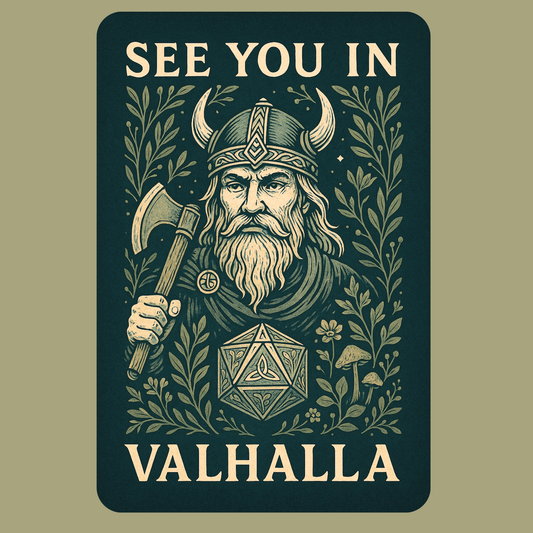 Metal  Wall Poster 8x12 hanging on a light green wall for a close up. Dark green Metal Sign with graphic in light golden browns. Bearded Viking wearing a horned helmet and holding an axe over his shoulder. D20 with symbols instead of numbers below the Viking. Botanical Design surrounding the image with mushrooms, vines, and flowers. At the top of the wall art it says, "See You In". At the bottom of the home decor, "Valhalla".  Fantasy Dungeon Master  Outdoor Metal  Wall Art