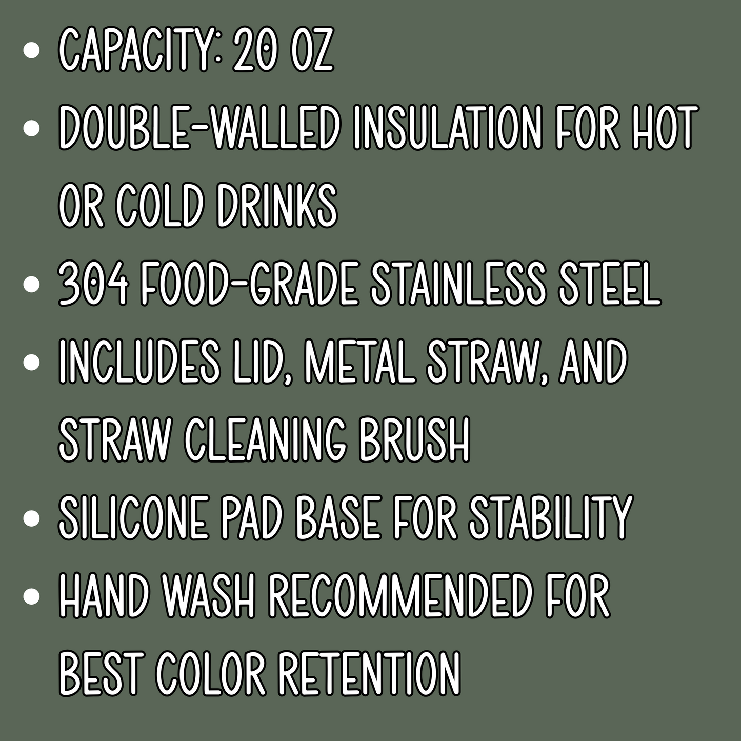 Viking D20 Tumbler Infographic. Capacity 20 oz. Double walled insulation for hot or cold drinks. 304 food grade stainless steel. Includes lid, metal straw, and straw cleaning brush. Silicone pad base for stability. Hand wash recommended for best color retention.