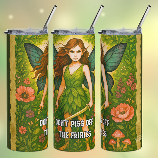 Stainless Steel Tumbler 20 oz. Fairy/ Pixie holding a sword in her left hand and knife in the left hand. Angry expression, pointed ears, long brunette hair, blue outspread butterfly wings, dress made from leaves. Looking angry and ready for battle she stands amidst flowers. Don't Piss Off The Fairies at the bottom. You can see the left side, the front, and the right side of the tumbler. 