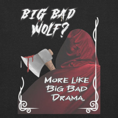 Black Heather Front View Little Red Riding Streetwear Graphic Men's T-shirt. Big Bad Wolf? More Like Big Bad Drama. Graphic of the back of Little Red Riding Hood's Cloak with the hood up. Axe over her shoulder dripping in gore. 